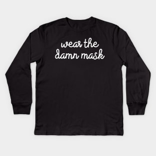 Wear The Damn Mask Kids Long Sleeve T-Shirt